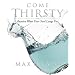 Come Thirsty Workbook: Receive What Your Soul Longs For