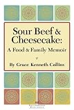 Books : Sour Beef & Cheesecake: A Food & Family Memoir