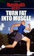 Men's Health Best: Turn Fat into Muscle (Men's Health Best)