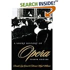 Click here to buy A Short History of Opera, Fourth Edition by  Donald Grout and Hermine Weigel Williams.