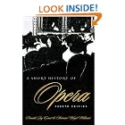 A Short History of Opera, Fourth Edition by  Donald Grout and Hermine Weigel Williams
