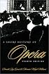 A Short History of Opera, Fourth Edition