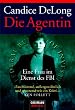 Die Agentin. Eine Frau im Dienst des FBI.