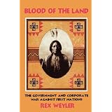 Blood of the Land: The Government and Corporate War Against First Nations