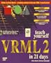 Teach Yourself Vrml 2 in 21 Days (Sams Teach Yourself)