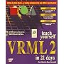 Teach Yourself Vrml 2 in 21 Days (Sams Teach Yourself)