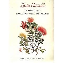 La'Au Hawaii: Traditional Hawaiian Uses of Plants