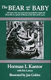 The Bear and the Baby: Still More Tales My Great-Great-Grandfather Might Tell About Life in a Ghetto of Russia in the Time of the Czars