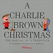A Charlie Brown Christmas: The Making of a Tradition