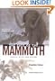 The Fate of the Mammoth: Fossils, Myth, and History