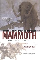 The Fate of the Mammoth: Fossils, Myth and History