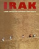 Irak: Land zwischen Euphrat und Tigris - Alfred Diwersy