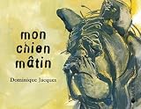 Mon chien m&acirc;tin->Cliquez sur l'image pour obtenir des informations sur ce livre