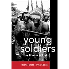 Young Soldiers: Why They Choose to Fight