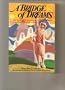 A Bridge of Dreams: The Story of Paramananda, a Modern Mystic and His Ideal of All-Conquering Love