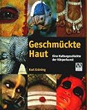 Geschm�ckte Haut. Eine Kulturgeschichte der K�rperkunst. Sonderausgabe - 