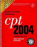 Cpt 2004: Current Procedural Terminology : Professional (Cpt / Current Procedural Terminology (Professional Edition))