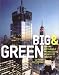 Big and Green: Toward Sustainable Architecture in the 21st Century