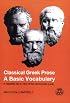 Classical Greek Prose: A Basic Vocabulary