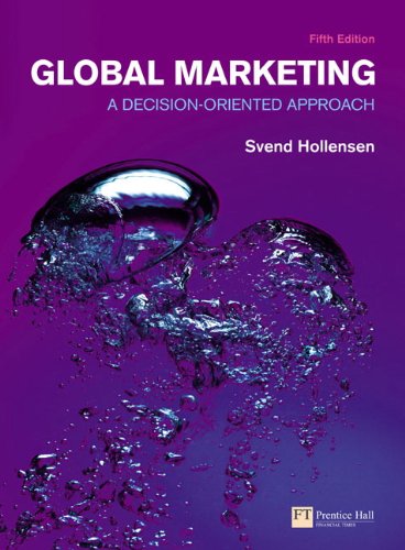 Global Marketing: A decision-oriented approach (5th Edition) (Financial Times (Prentice Hall)), by Svend Hollensen