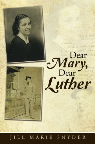 Dear Mary, Dear Luther: Revised Edition, by Jill Marie Snyder