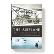 The Airplane: How Ideas Gave Us Wings Book