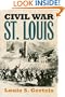 Civil War St. Louis (Modern War Studies)