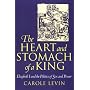 The Heart and Stomach of a King: Elizabeth I and the Politics of Sex and Power (New Cultural Studies)