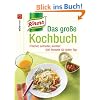 Knorr - Das gro�e Kochbuch: Frischer, schneller, leichter: 400 Rezepte f�r jeden Tag