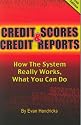 Credit Scores and Credit Reports: How The System Really Works, What You Can Do (Second Edition)