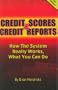 Credit Scores and Credit Reports: How The System Really Works, What You Can Do (Second Edition)