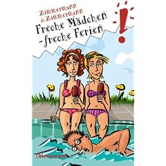 Freche M�dchen, freche Ferien: Doppelband. Enth�lt die B�nde: Liebe, Chaos, Klassenfahrt / K�sse, Krisen, Gro�e Ferien