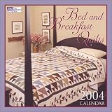 Bed and Breakfast Quilts 2004 Calendar