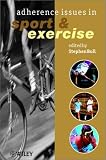 Adherence Issues in Sport and Exercise