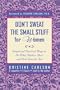 Don't Sweat the Small Stuff for Women: Simple and Practical Ways to Do What Matters Most and Find Time for You [ABRIDGED]