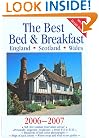 The Best Bed & Breakfast England, Scotland, Wales, 2006-2007 (Best Bed and Breakfast in England, Scotland, and Wales)