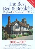 The Best Bed & Breakfast England, Scotland, Wales, 2006-2007 (Best Bed and Breakfast in England, Scotland, and Wales)