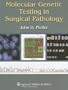 Molecular Genetic Testing in Surgical Pathology