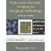 Molecular Genetic Testing in Surgical Pathology