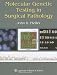 Book Molecular Genetic Testing in Surgical Pathology