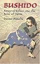 Bushido : Samurai Ethics and the Soul of Japan
