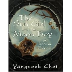 The Sun Girl and the Moon Boy: A Korean Folktale