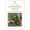 Les Journalistes en France 1880-1950. Naissance et construction d'une profession