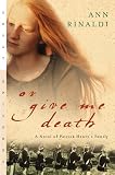 Or Give Me Death: A Novel of Patrick Henry's Family (Great Episodes)