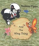 Pee Wee Pipes & the Wing Thing (Rich, Francine Poppo. Peewee Pipes Adventure.)