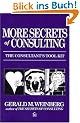 More Secrets of Consulting: The Consultant's Tool Kit