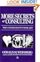 More Secrets of Consulting: The Consultant's Tool Kit