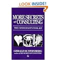 More Secrets of Consulting: The Consultants Toolkit