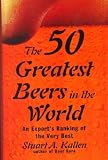 Review Replica Books  / The 50 Greatest Beers in the World: An Expert's Ranking of the Very Best