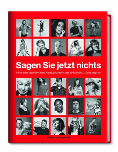 Sagen Sie jetzt nichts: Noch mehr Interviews ohne Worte aus dem Süddeutsche Zeitung Magazin